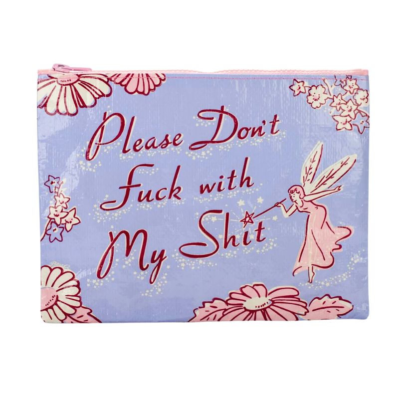 Blue Q Zipper Pouch - Please don't fuck with my shit.
